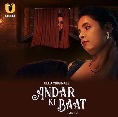 Andar Ki Baat Part 2 Filmyzilla Ullu Web Series Download 480p 720p 1080p HDHub4u