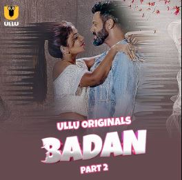 Badan Part 2 2023 Hindi Ullu Web Series Download 480p 720p 1080p HDHub4u Filmyzilla Filmywap