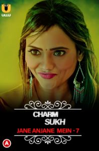 CharmSukh Jane Anjane Mein 7 Hindi Ullu Web Series Download 480p 720p HDHub4u Filmyzilla
