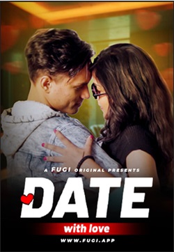 Date With Love 2024 Fugi Short S01 E01 Web Series Download 480p 720p 1080p HDHub4u