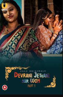 Devrani Jethani Aur Woh Part 1 2023 Hindi Ullu Web Series Download 480p 720p 1080p HDHub4u Filmyzilla