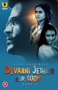Devrani Jethani Aur Woh Part 2 2023 Hindi Ullu Web Series Download 480p 720p 1080p HDHub4u Filmyzilla