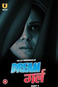 Dream Girl Part 2 2023 Hindi Ullu Web Series Download 480p 720p 1080p HDHub4u Filmyzilla