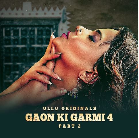 Gaon Ki Garmi Season 4 Part 2 2023 Ullu Web Series Download 480p 720p 1080p HDHub4u Filmyzilla