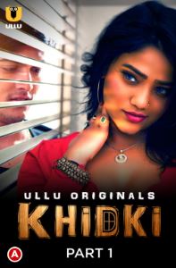 Khidki Part 1 2023 Hindi Ullu Web Series Download 480p 720p 1080p HDHub4u 