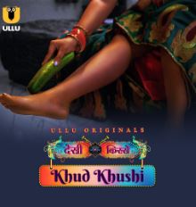 Khud Khushi Part 1 2023 Ullu Web Series Download 480p 720p 1080p HDHub4u