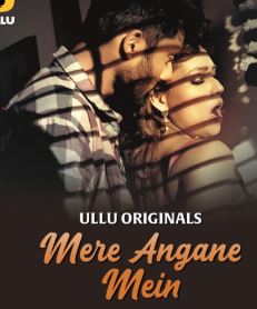 Mere Angane Mein Part 1 HDHub4u 2025 Ullu Web Series