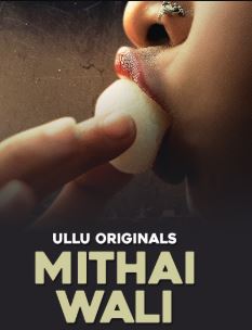 Mithai Wali Part 1 HDHub4u 2025 Hindi Ullu Web Series