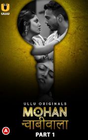Mohan Chabhiwala Part 1 2023 Hindi Ullu Web Series Download 480p 720p 1080p HDHub4u