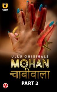 Mohan Chabhiwala Part 2 2023 Hindi Ullu Web Series Download 480p 720p 1080p HDHub4u
