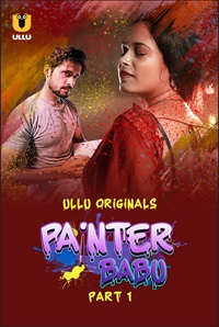 Painter Babu Part 1 2024 Ullu Hindi Web Series Download 480p 720p 1080p HDHub4u