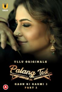 Palang Tod Gaon Ki Garmi 3 Part 2 Hindi Ullu Web Series Download 480p 720p 1080p HDHub4u Filmyzilla