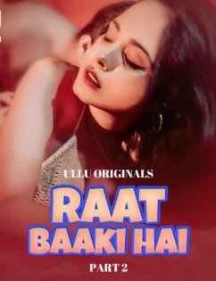 Raat Baaki Hai Part 2 Ullu Web Series Download 480p 720p 1080p HDHub4u