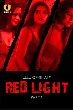 Red Light Part 1 Ullu Hindi Web Series Download 480p 720p 1080p HDHub4u Filmyzilla Filmywap