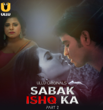 Sabak Ishq Ka Part 2 Filmyzilla Ullu Web Series Download 480p 720p 1080p HDHub4u 