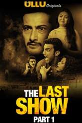 The Last Show Part 1 2021 Ullu Web Series Download HDHub4u