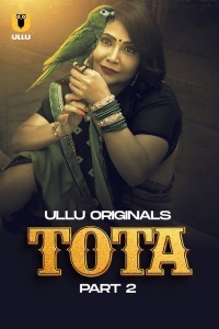 Tota Part 2 2024 Ullu Hindi Web Series Download 480p 720p 1080p HDHub4u Filmyzilla Filmywap