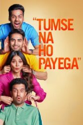 Tumse Na Ho Payega Filmyzilla 2023 Movie Download 480p 720p 1080p HDHub4u