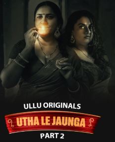 Utha Le Jaunga Part 2 HDHub4u 2025 Ullu Web Series